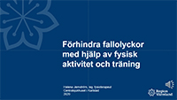 Förhindra fallolyckor med hjälp av fysisk aktivitet
