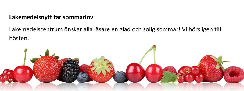 Text med att läkemedelsnytt tar sommarlov, olika bär, röda och blå, på en vågrät linje under text.